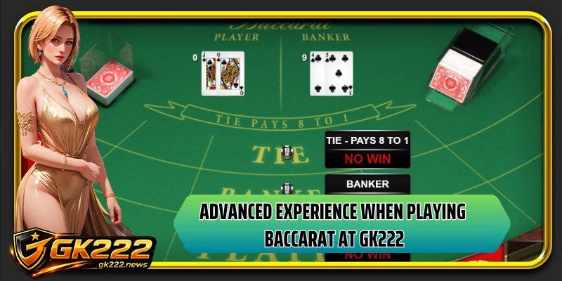 Advanced experience when playing baccarat at GK222