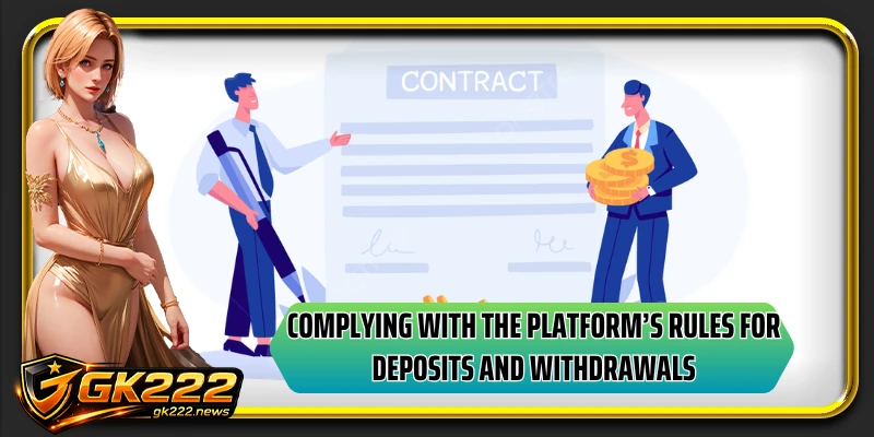 Complying with the platform’s rules for deposits and withdrawals