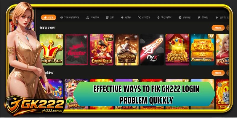 Effective ways to fix GK222 login problem quickly
