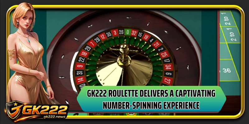 GK222 roulette delivers a captivating number-spinning experience