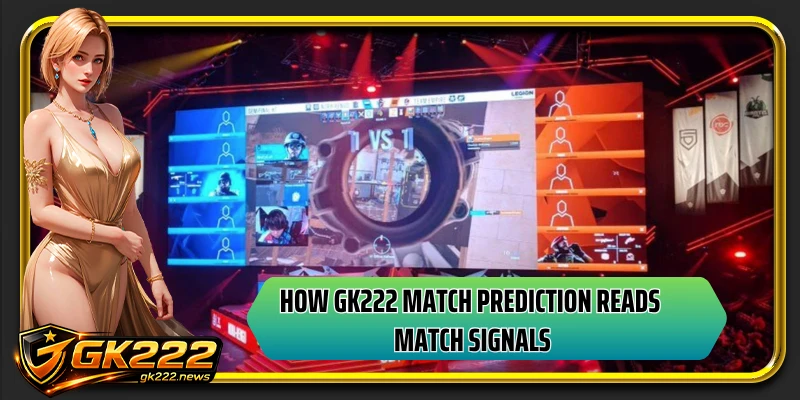 How GK222 match prediction reads match signals