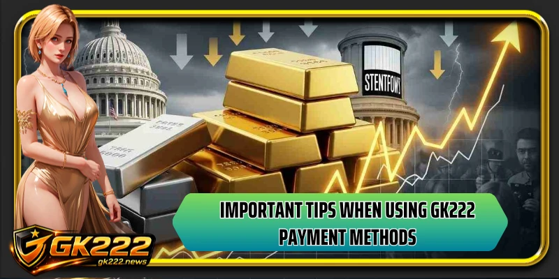 Important tips when using GK222 payment methods
