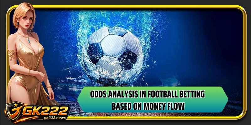 Odds analysis in football betting based on money flow