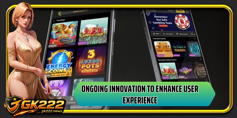 Ongoing innovation to enhance user experience