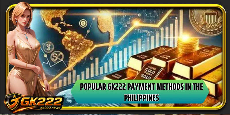 Popular GK222 payment methods in the Philippines
