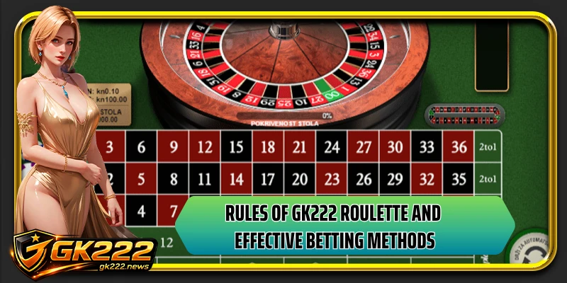 Rules of GK222 roulette and effective betting methods
