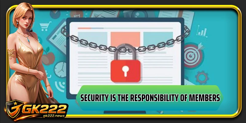 Security is the responsibility of members