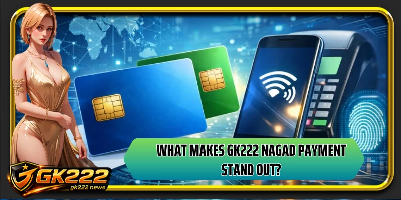 What makes GK222 nagad payment stand out?